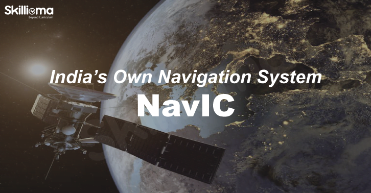 NavIC- India’s own Navigation System