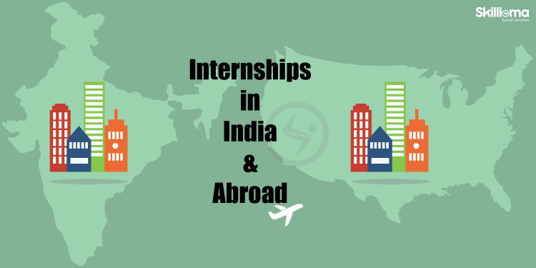 How to look for Internships in India and abroad