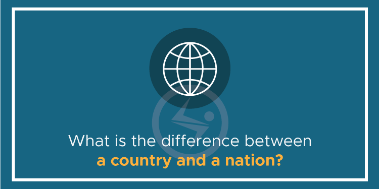 What is the difference between a country and a nation?