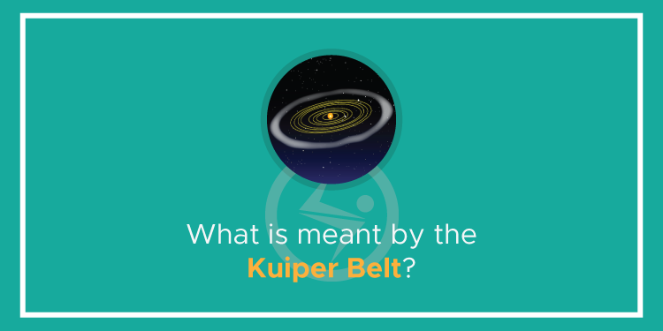 What is meant by the Kuiper Belt?