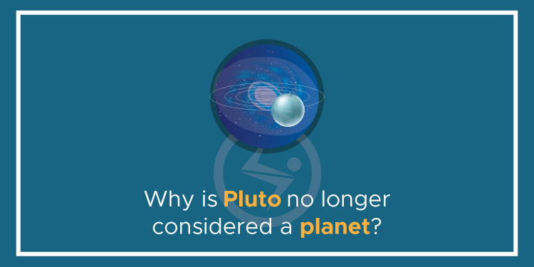 Why is Pluto no longer considered a planet?